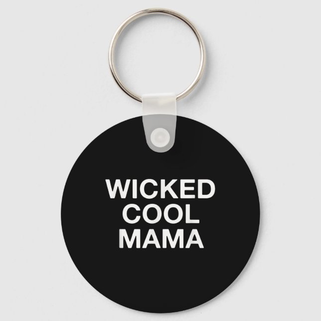 Wicked Cool Mama Funny Mom  Keychain (Front)