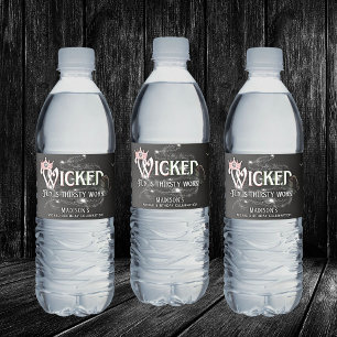 Wicked Fun Is Thirsty Work Water Bottle Label