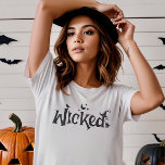 Wicked Halloween Funny Witch T-Shirt<br><div class="desc">Unleash your 'Wicked' side this Halloween and make a bewitching statement. It's the must-have tee for spooky season, perfect for tricks and treats. Grab this witchcraft-inspired design and make this Halloween a wickedly fun one!</div>