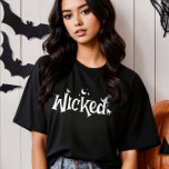 Wicked Halloween Funny Witch T-Shirt<br><div class="desc">Unleash your 'Wicked' side this Halloween and make a bewitching statement. It's the must-have tee for spooky season, perfect for tricks and treats. Grab this witchcraft-inspired design and make this Halloween a wickedly fun one!</div>