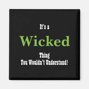 Wicked Magnet