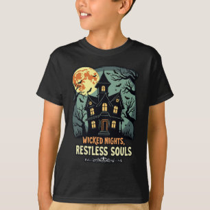 Wicked Nights Restless Souls Halloween Horror Day T-Shirt