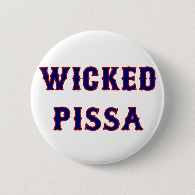 Wicked Pissa 2 Inch Round Button (Front)