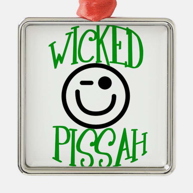 Wicked Pissah ! Metal Ornament (Front)