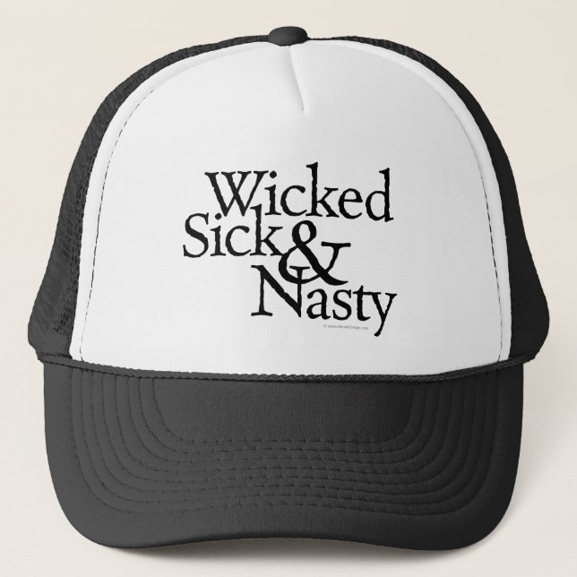 Wicked Sick & Nasty Trucker Hat (Front)
