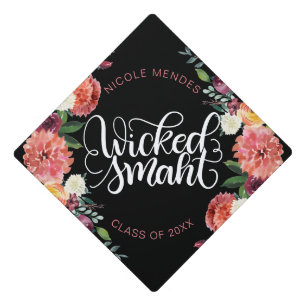 Wicked smaht - Funny Empowering Feminine Graduation Cap Topper