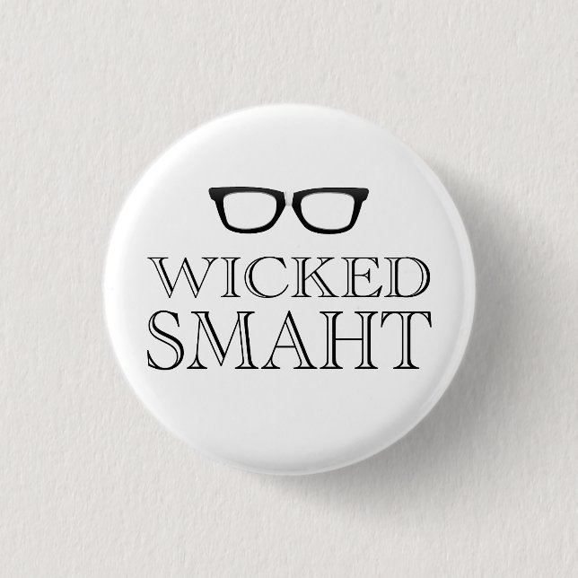 Wicked Smaht(Smart) Boston Speak Humour 1 Inch Round Button (Front)