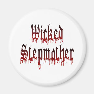 Wicked Stepmother Magnet