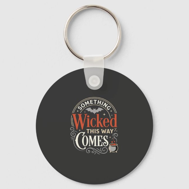 Wicked This Way Comes Halloween Design_1 Keychain (Front)