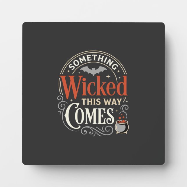 Wicked This Way Comes Halloween Design_1 Plaque (Front)
