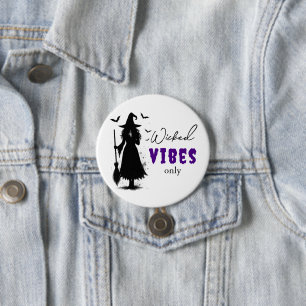 "Wicked Vibes Only" - Halloween Black Witch – 3 Inch Round Button