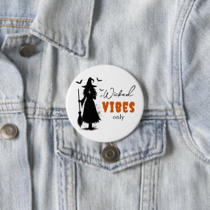 "Wicked Vibes Only" -  Halloween Black Witch –  3 Inch Round Button