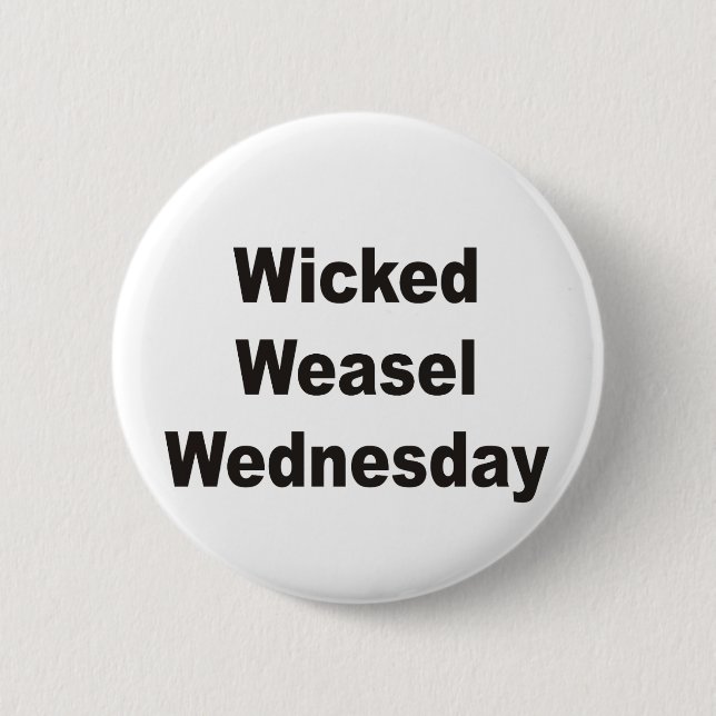 Wicked Weasel Wednesday 2 Inch Round Button (Front)