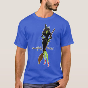 Wicked Witch of the West, Beautifully Wicked  T-Shirt