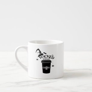 Wicked Without Coffee Cute Funny Black Witch Hat Espresso Cup