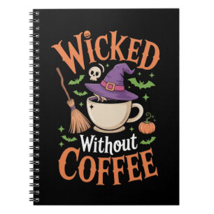 Wicked Without Coffee Funny Witch Hat Halloween Notebook