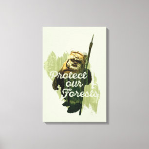 Wicket Endor Graphic - "Protect Our Forests" Canvas Print
