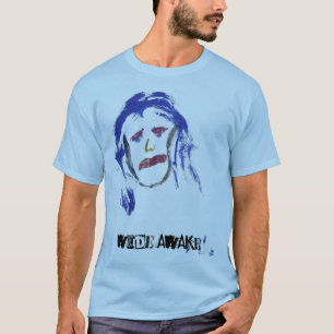 wide awake T-Shirt