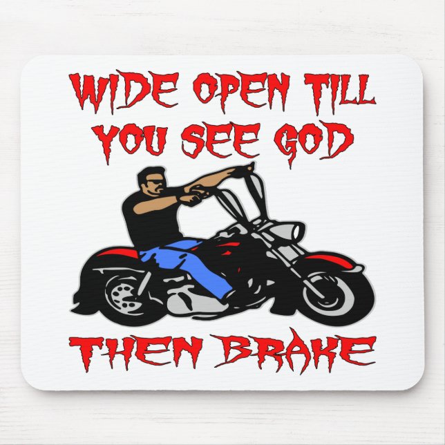 Wide Open Till You See God Then Brake Mouse Pad (Front)