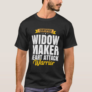 Widow Maker He Attack Survivor Get Well Recovery T-Shirt