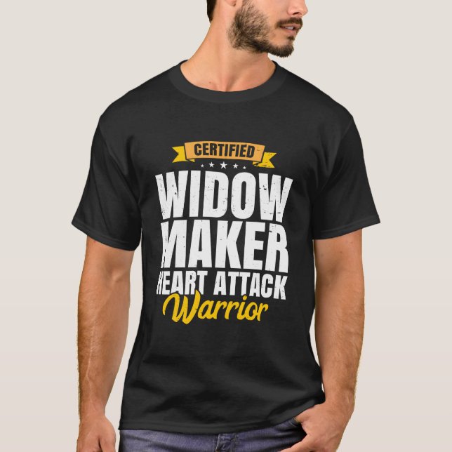 Widow Maker He Attack Survivor Get Well Recovery T-Shirt (Front)