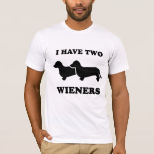 WIENER DOG TEES - "I have two weiners"