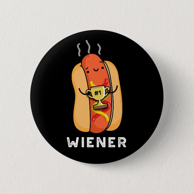 Wiener Funny Sausage Pun Dark BG 2 Inch Round Button (Front)