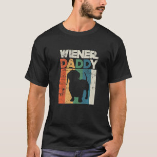 Wiener Sausage Daddy Funny Dachshund Owner Puppy F T-Shirt