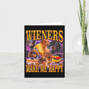 Wieners Make Me Happy Funny Dachshund Dog Lover  Card