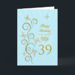 Wife 39th Birthday with golden butterflies Card<br><div class="desc">For a wife, 39th Birthday with golden butterflies.  A floral scroll with stylized flowers and delicate butterflies. A stunning birthday card. See the whole range of cards for ages and relationships in my store.  Golden butterflies made from delicate scroll work flutter around this elegant and beautiful birthday card</div>