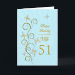 Wife 51st Birthday with golden butterflies Card<br><div class="desc">For a wife,  51st Birthday with golden butterflies.  A floral scroll with stylized flowers and delicate butterflies. A stunning birthday card. See the whole range of cards for ages and relationships in my store.  Golden butterflies made from delicate scroll work flutter around this elegant and beautiful birthday card</div>