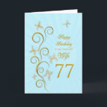 Wife 77th Birthday with golden butterflies Card<br><div class="desc">For a wife,  77th Birthday with golden butterflies.  A floral scroll with stylized flowers and delicate butterflies. A stunning birthday card. See the whole range of cards for ages and relationships in my store.  Golden butterflies made from delicate scroll work flutter around this elegant and beautiful birthday card</div>