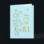 Wife 81st Birthday with golden butterflies Card<br><div class="desc">For a wife,  81st Birthday with golden butterflies.  A floral scroll with stylized flowers and delicate butterflies. A stunning birthday card. See the whole range of cards for ages and relationships in my store.  Golden butterflies made from delicate scroll work flutter around this elegant and beautiful birthday card</div>