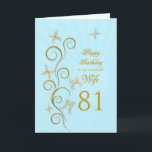 Wife 81st Birthday with golden butterflies Card<br><div class="desc">For a wife,  81st Birthday with golden butterflies.  A floral scroll with stylized flowers and delicate butterflies. A stunning birthday card. See the whole range of cards for ages and relationships in my store.  Golden butterflies made from delicate scroll work flutter around this elegant and beautiful birthday card</div>