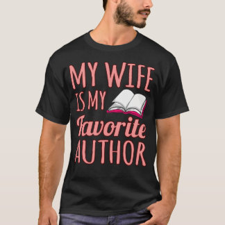 Wife Author Writer Novel Mystery Fantasy Writing T-Shirt