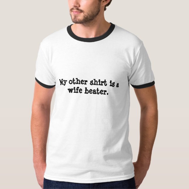 Wife Beater T-Shirt | Zazzle