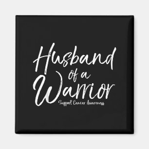 Wife Cancer Suprt Team Gift Husband of a Warrior Magnet