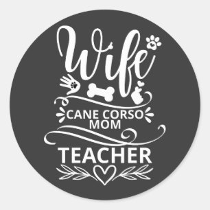 Wife Cane Corso Mom Teacher Funny Dog Classic Round Sticker