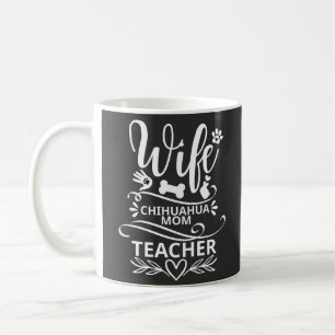 Wife Chihuahua Mom Teacher Funny Dog Coffee Mug
