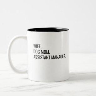 Wife Dog Mom Assistant Manager Two-Tone Coffee Mug