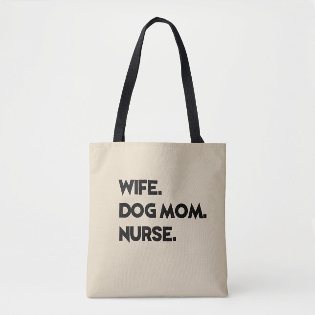 Wife. Dog Mom. Nurse. Tote Bag (Front)