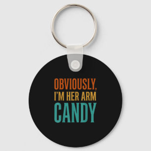 Wife husband girlfriend couple i'm her arm candy keychain