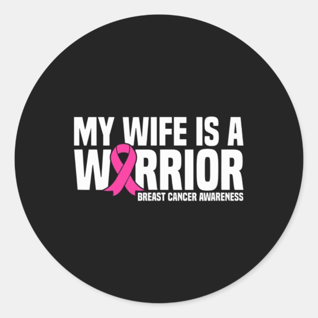Wife Is A Warrior Pink Ribbon Breast Cancer Awaren Classic Round Sticker (Front)