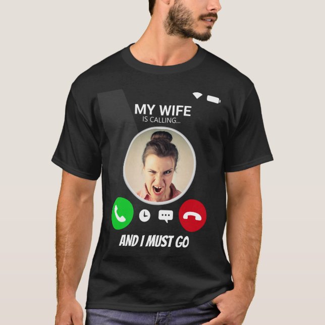 Wife is Calling Funny Gift for Wife Girlfriend T-Shirt (Front)