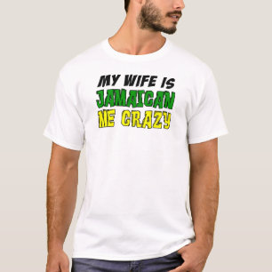 Wife Is Jamaican Me Crazy T-Shirt