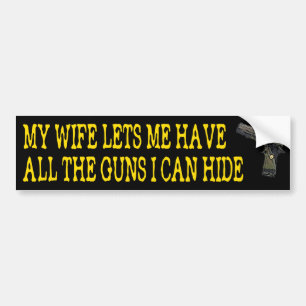 Wife Lets Me Have All The Guns Sticker Yellow Ltrs