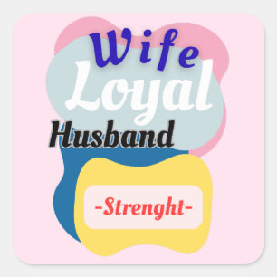 Wife, Loyal Husband, Strength Square Sticker