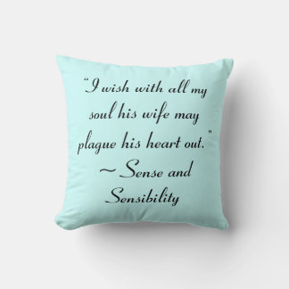 Wife May Plague His Heart Jane Austen Book Quote Throw Pillow