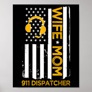 Wife Mom 911 Dispatcher Us Flag Independence Day 4 Poster