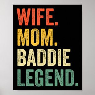 Wife mom baddie legend funny mother's day cute poster